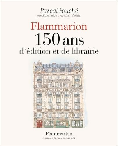 Flammarion, 150 ans d'édition et de librairie
