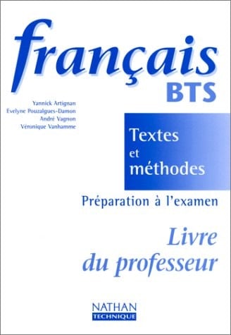 Français Textes et méthodes BTS Livre du professeur