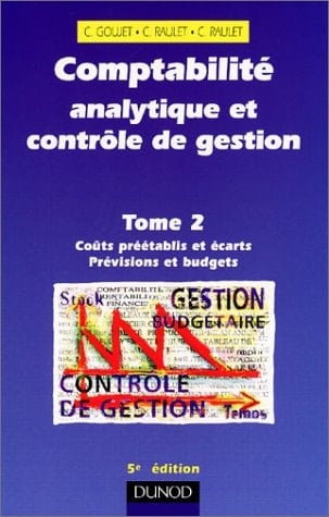 Comptabilité analytique et contrôle de gestion Coûts préétablis et écarts, prévisions et budgets. Manuel