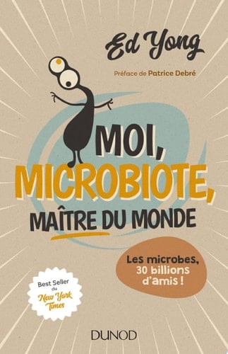 Moi, microbiote, maître du monde