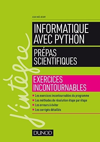 Informatique avec Python Prépas scientifiques Exercices incontournables