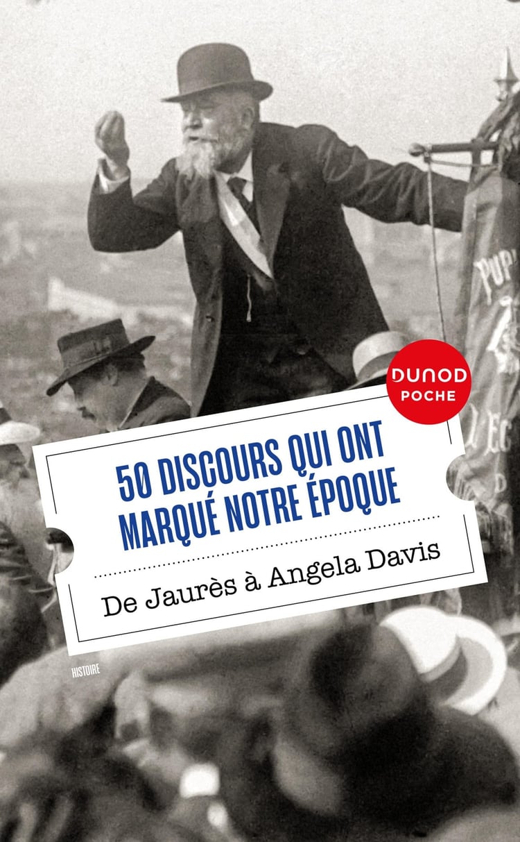 50 discours qui ont marqué notre époque De Jaurès à Angela Davis