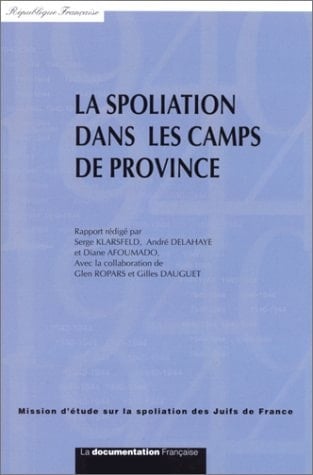 La spoliation dans les camps de province (Ouvrages de la Mission d'étude sur la spoliation des juifs de France) (French Edition)
