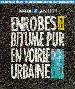 Enrobés au bitume pur en voirie urbaine - Guide pour la réalisation des couches de surface en bétons bitumeu