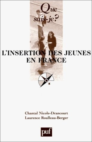 L'Insertion des jeunes en France (QUE SAIS-JE ?)