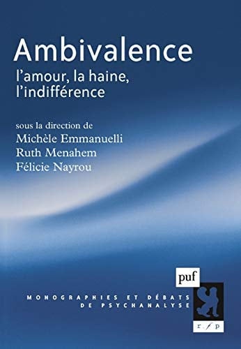 Ambivalence l'amour, la haine, l'indifférence