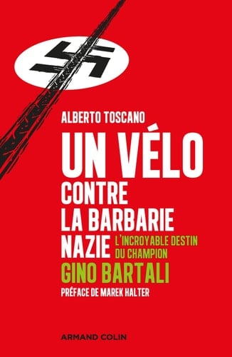 Un vélo contre la barbarie nazie l'incroyable destin du champion Gino Bartali