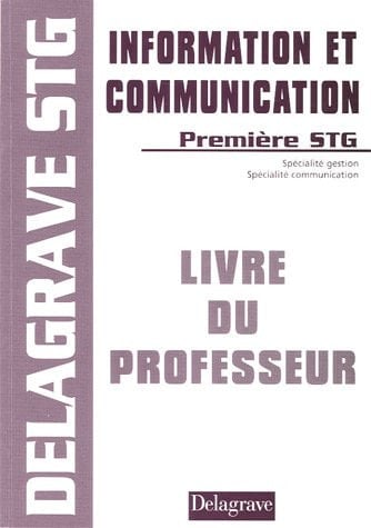 Information et communication 1e STG Livre du professeur