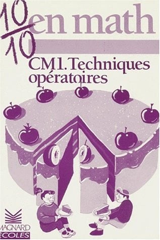 10/10 en math CM1 Techniques opératoires