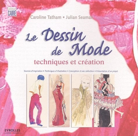 Le dessin de mode techniques et création