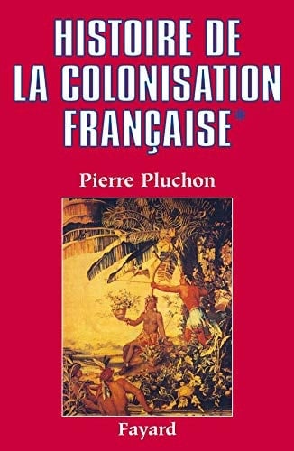 Histoire de la colonisation française: Flux et reflux (1815-1962)