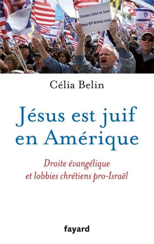 Jésus est juif en Amérique droite évangélique et lobbies chrétiens pro-Israël