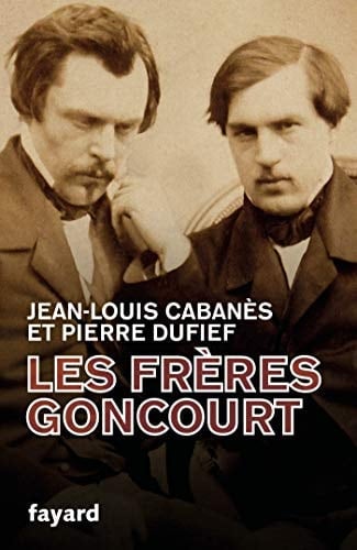 Les frères Goncourt hommes de lettres