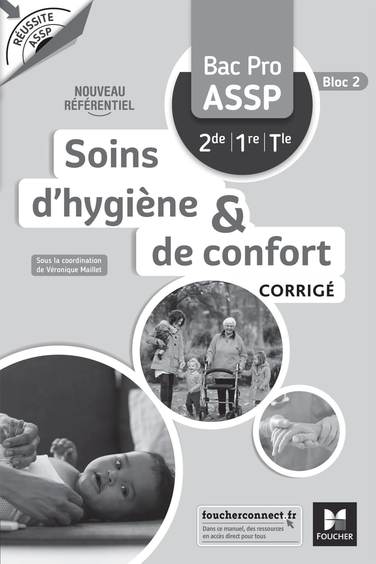 Réussite ASSP Soins d'hygiène et de confort Bac Pro ASSP 2de 1re Tle - Corrigé