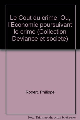 Le Coût du crime ou, l'Économie poursuivant le crime