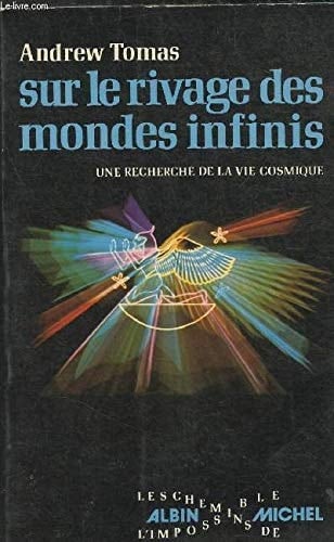 "Sur le rivage des mondes infinis" une recherche de la vie cosmique
