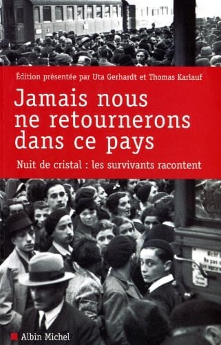 Jamais nous ne retournerons dans ce pays Nuit de cristal : les survivants racontent