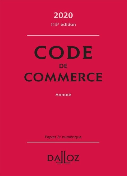 Code de commerce 2020, annoté - 115e éd. (Codes Dalloz Universitaires et Professionnels) (French Edition)
