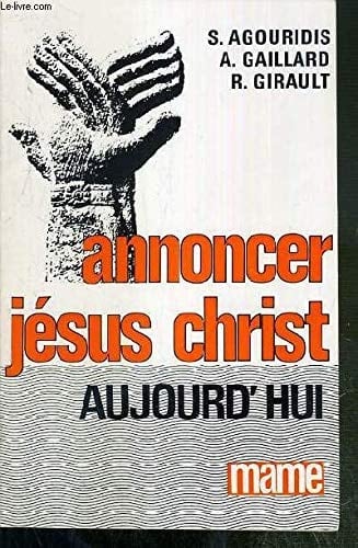 Annoncer Jésus Christ aujourd'hui