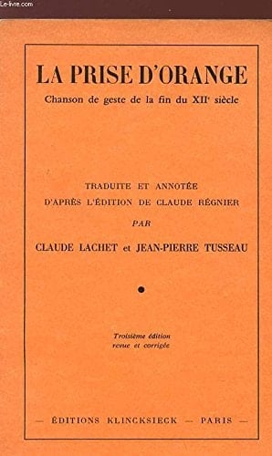 La Prise d'Orange chanson de geste de la fin du XIIè siècle