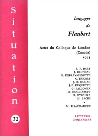 Langages de Flaubert Actes du colloque de London (Canada), 1973