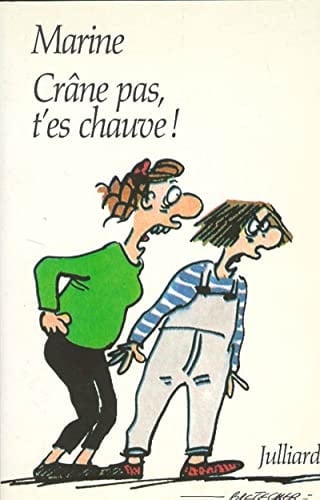 Crâne pas, t'es chauve!