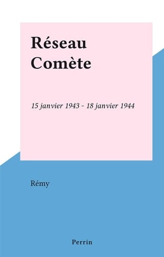 Réseau Comète - 15 janvier 1943 - 18 janvier 1944