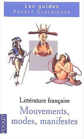 Littérature française mouvements, modes, manifestes