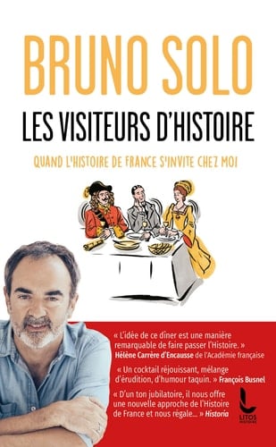 Les visiteurs d'Histoire Quand l'histoire de France s'invite chez moi