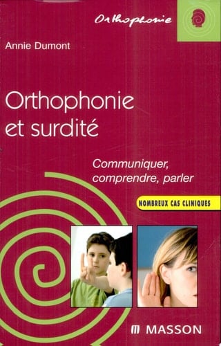 Orthophonie et surdité communiquer, comprendre, parler