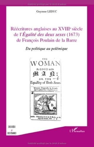 Réécritures anglaises au XVIIIe siècle de l'Egalité des deux sexes (1673) de François Poulain de la Barre du politique au polémique