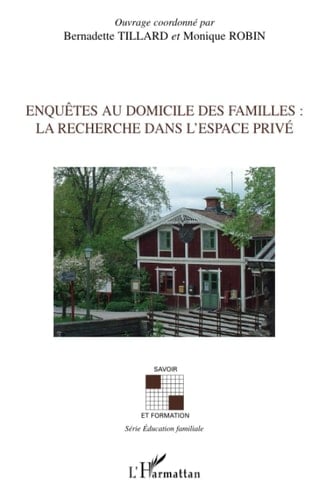 Enquêtes au domicile des familles la recherche dans l'espace privé