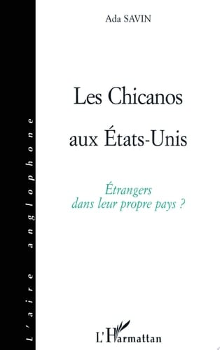 LES CHICANOS AUX Etats-Unis Étrangers dans leur propre pays ?