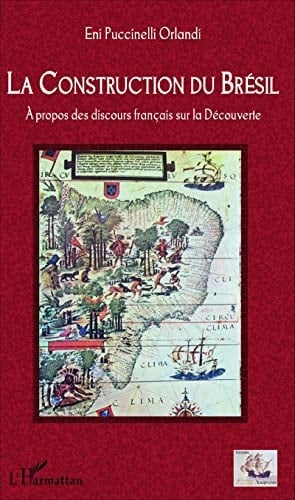 La construction du Brésil à propos des discours français sur la découverte