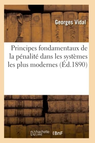 Principes Fondamentaux de la Pénalité Dans Les Systèmes Les Plus Modernes