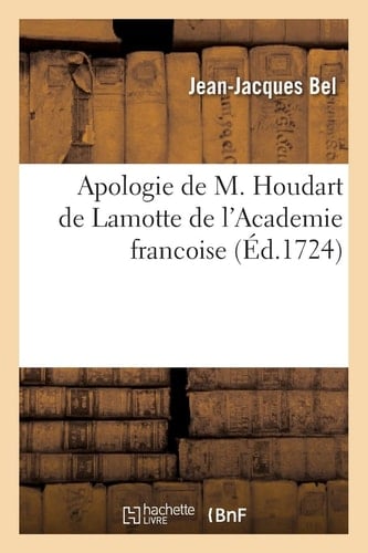 Apologie de M. Houdart de Lamotte de l'Academie Francoise