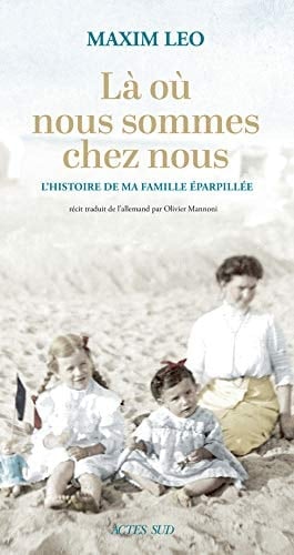 Là òu nous sommes chez nous l ́histoire de ma famille éparpillée