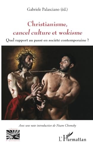 Christianisme, cancel culture et wokisme quel rapport au passé en société contemporaine?