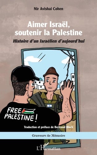 Aimer Israël, soutenir la Palestine Histoire d¿un Israélien d¿aujourd¿hui
