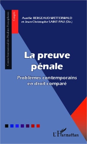 La preuve pénale Problèmes contemporains en droit comparé