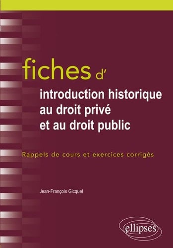 Fiches d'introduction historique au droit privé et au droit public Du Ve siècle à l'époque contemporaine