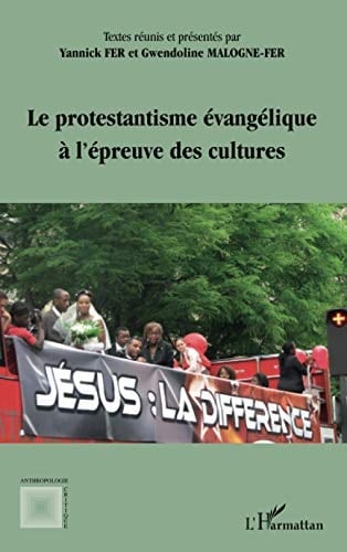 Le protestantisme évangélique à l'épreuve des cultures