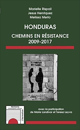 Honduras chemins en résistance, 2009-2017