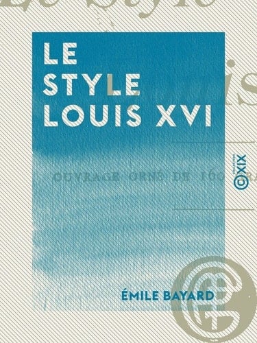 Le Style Louis XVI - L'art de reconnaître les styles