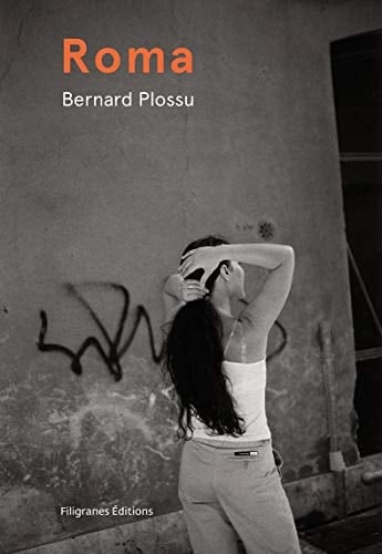 Bernard Plossu Roma, 1979-2009