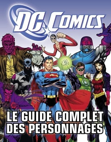 DC comics le guide complet des personnages