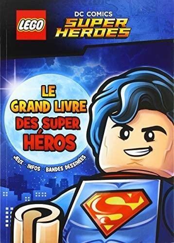 Lego DC Comics Super Heroes Le grand livre des super-héros