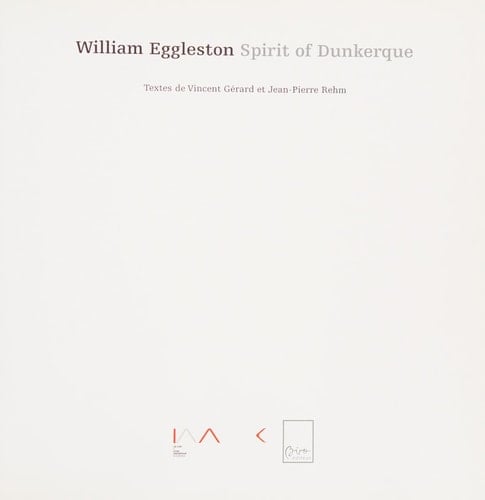 William Eggleston Spirit of Dunkerque, édition bilingue français-flamand