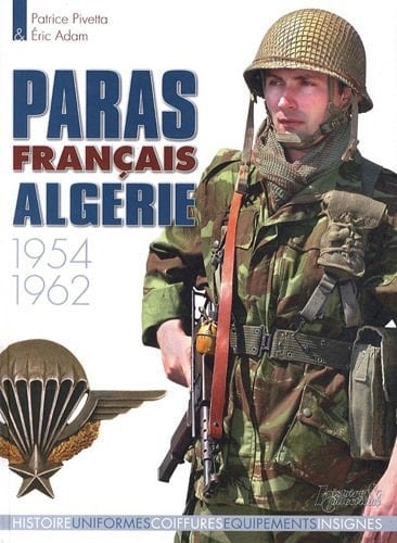 Les paras français en Algérie 1954-1962
