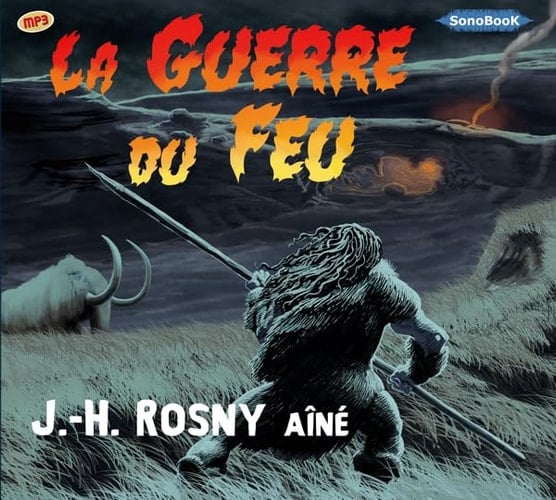 LA GUERRE DU FEU livre audio (French Edition)